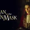 The Man in the Iron Mask - A Look at the Swashbuckling Spectacle