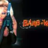 Barb Wire - A Fun & Campy Action Spectacle