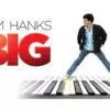 Big - A Magical Journey into Childhood Wonder
