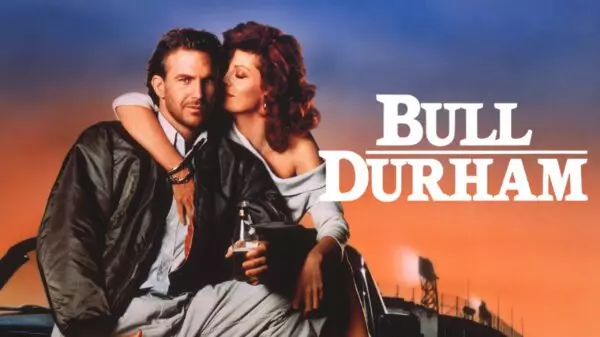 Bull Durham - A Grand Slam of Romance, Wisdom & Baseball
