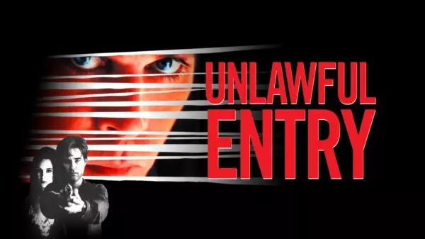 Unlawful Entry - A Chilling Descent into Obsession & Paranoia