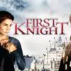 First Knight - A Regal & Romantic Reimagining of Camelot