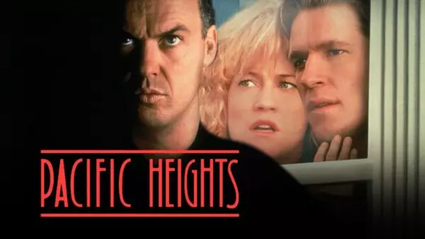 Pacific Heights - A Chilling Thriller of Domestic Invasion