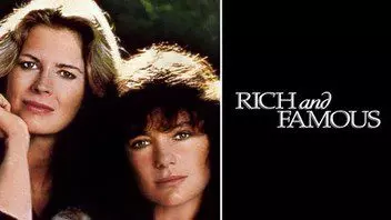 Rich and Famous - A Portrait of Friendship & Rivalry