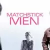 Matchstick Men - A Masterful Con of Heart & Neurosis