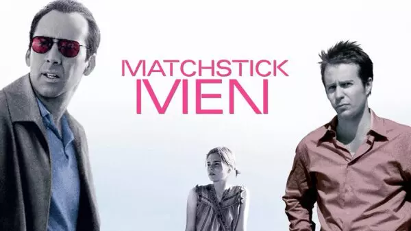 Matchstick Men - A Masterful Con of Heart & Neurosis