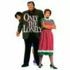 Only the Lonely: A Tender Balance of Romance & Family Friction