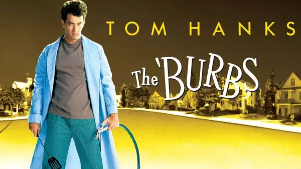 The 'Burbs - Tom Hanks Shines in Joe Dante’s Cult Comedy