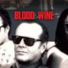 Blood and Wine - Jack Nicholson’s Gritty Noir Masterclass