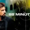 88 Minutes - Al Pacino’s Intense Race Against a Deadly Clock