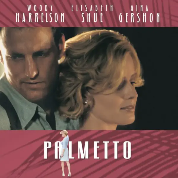 Palmetto - A Sizzling, Twist-Filled Neo-Noir Thriller