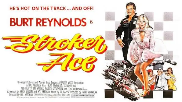 Stroker Ace - Burt Reynolds' Southern-Fried NASCAR Comedy