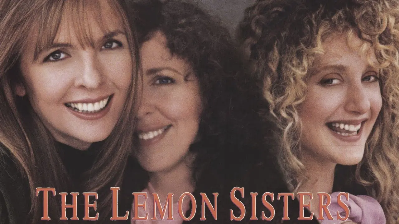 The Lemon Sisters - A Whimsical 1990 Sisterhood Comedy