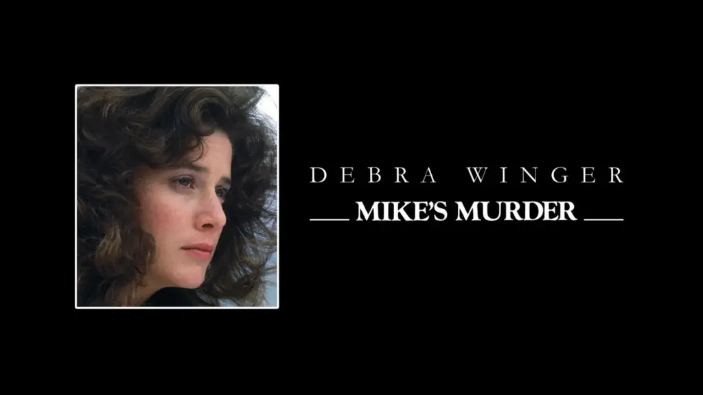 Mike's Murder - Debra Winger Stars in a Tense Neo-Noir