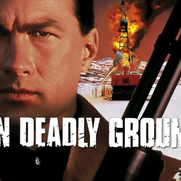 On Deadly Ground - Steven Seagal's Mess of a Movie