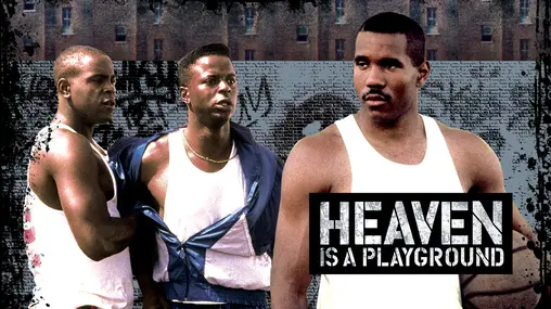 Heaven is a Playground - Concrete Courts Hoops Drama